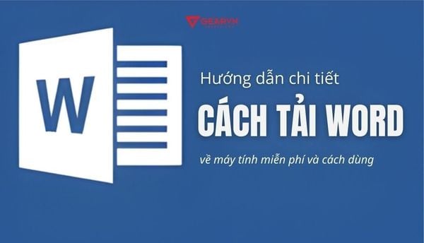 Cách tải Word về máy tính miễn phí cùng cách dùng mới nhất 2026