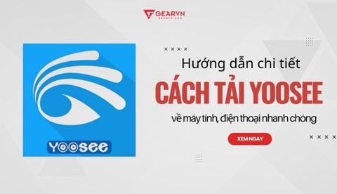 Chi tiết cách tải Yoosee về máy tính, điện thoại nhanh chóng
