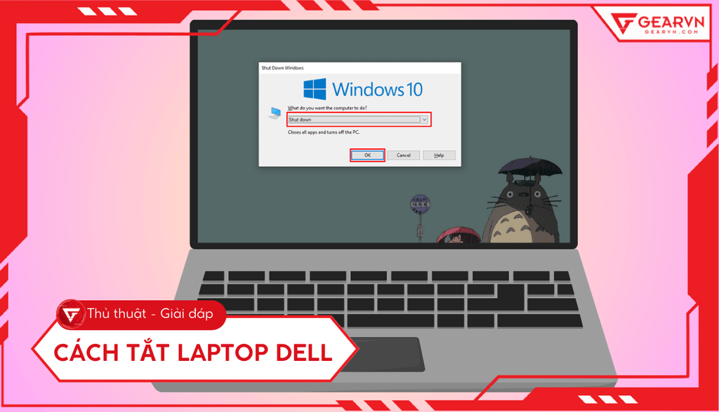 Cách tắt laptop Dell đúng cách, an toàn và nhanh chóng