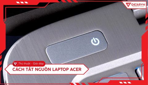 5 cách tắt nguồn laptop Acer nhanh chóng và an toàn nhất