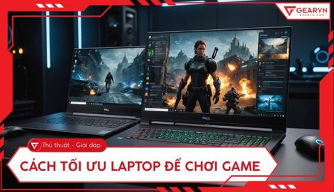 7 cách tối ưu laptop để chơi game mượt mà, tăng FPS hiệu quả