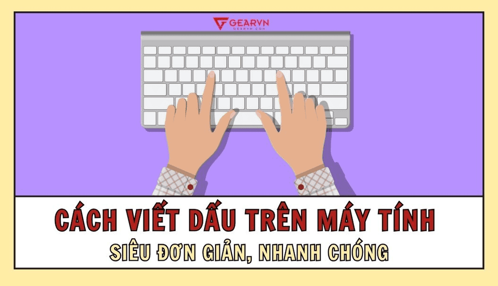 Cách viết dấu trên máy tính với phần mềm Unikey siêu đơn giản