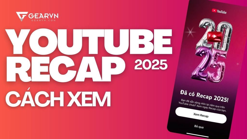 Cách xem YouTube Recap 2025 trên PC và điện thoại mới nhất