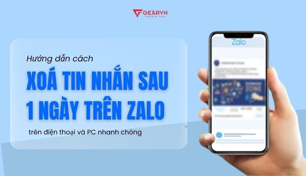Cách xoá tin nhắn sau 1 ngày trên Zalo dễ và nhanh chóng nhất