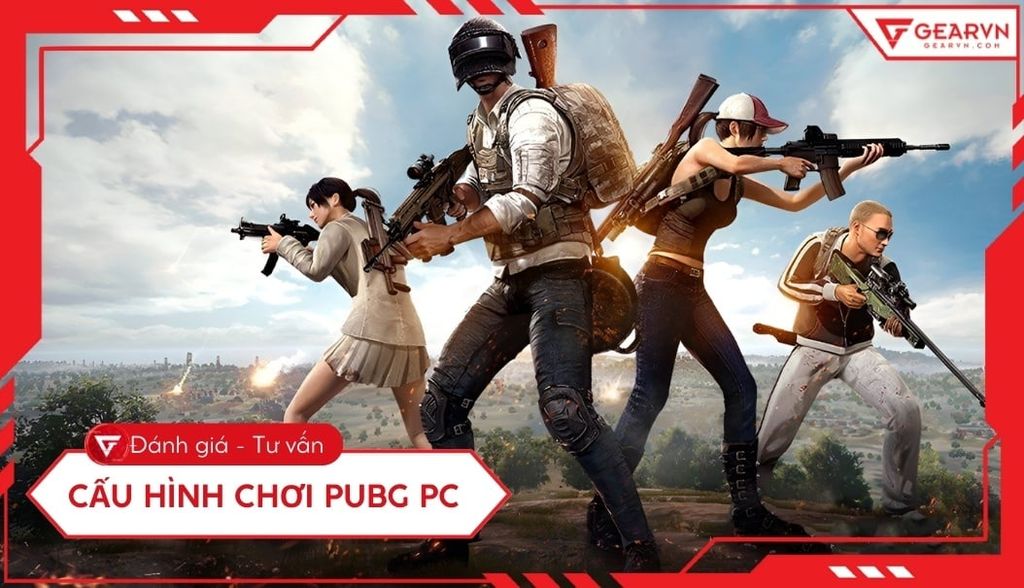 Cấu hình chơi PUBG PC tối thiểu, đề nghị mới nhất 2026
