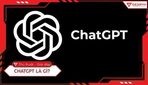 ChatGPT là gì: Cẩm nang toàn diện cách dùng, hoạt động & tối ưu PC
