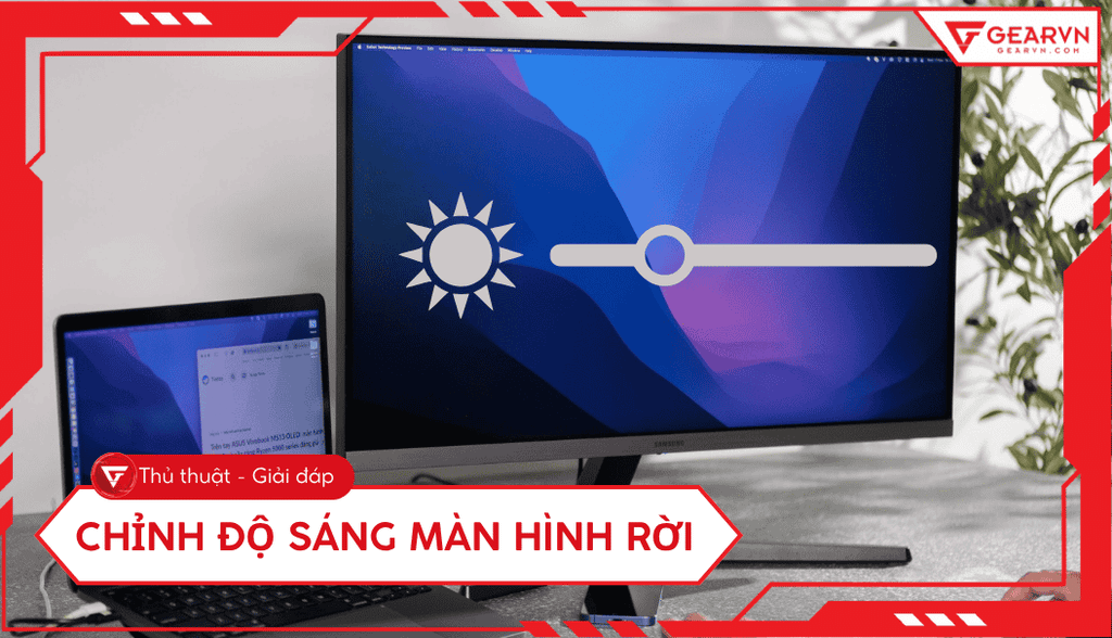 Cách chỉnh độ sáng màn hình rời Windows, MacOS, phần mềm