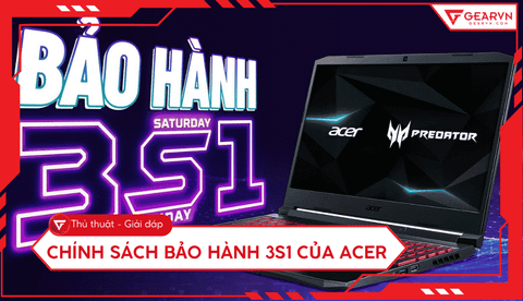 Tìm hiểu chính sách bảo hành 3S1 của Acer: 72 giờ đổi mới