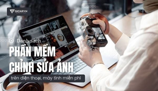 Top 15+ phần mềm chỉnh sửa ảnh trên máy tính, điện thoại miễn phí
