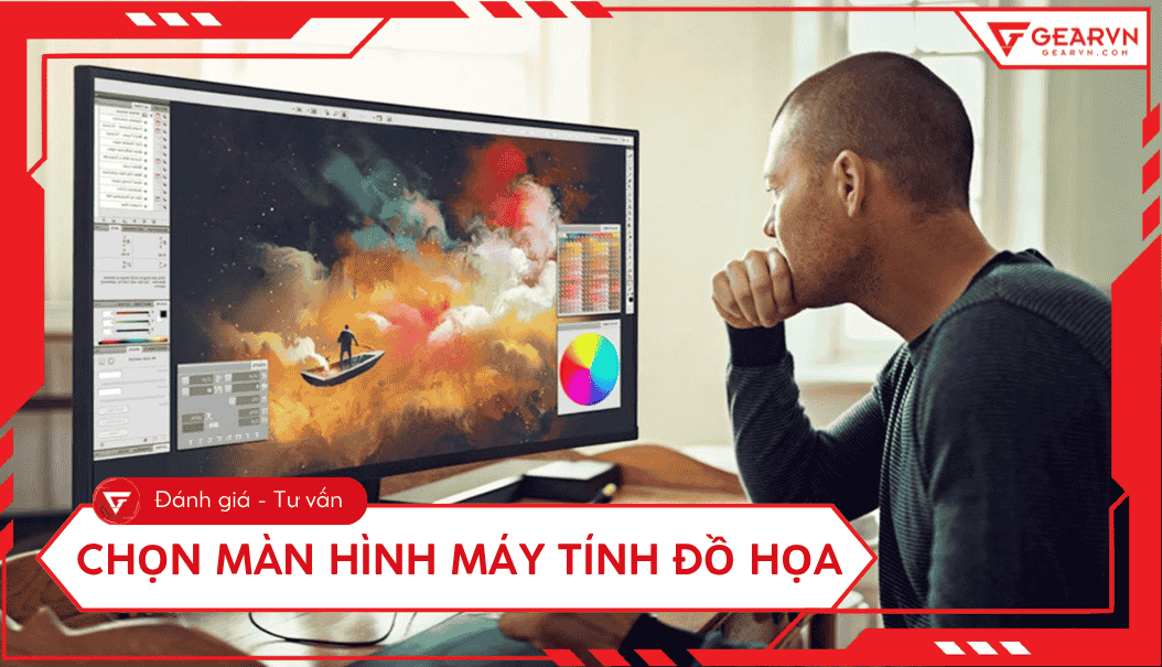 Cách chọn màn hình máy tính đồ họa chuẩn màu, phù hợp nhu cầu