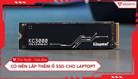 Có nên lắp thêm ổ SSD cho laptop để tăng tốc máy tính tối ưu?