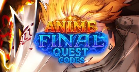 Full danh sách code Anime Final Quests mới nhất, nhận Free Spins