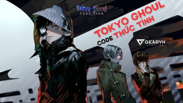 Tổng hợp code game Tokyo Ghoul Thức Tỉnh mới nhất 2026