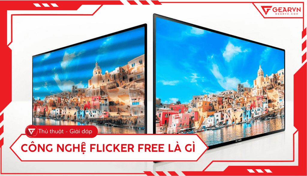 Công nghệ Flicker Free là gì? Cơ chế, lợi ích, cách chọn màn hình