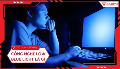 Công nghệ Low Blue Light là gì? Giải pháp bảo vệ mắt tối ưu