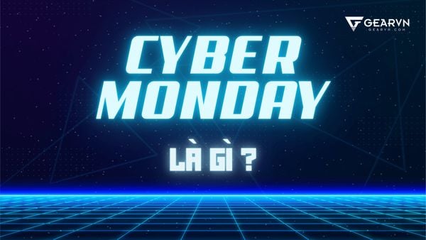 Cyber Monday là gì? Bí kíp săn deal Cyber Monday 2025 tại Việt Nam