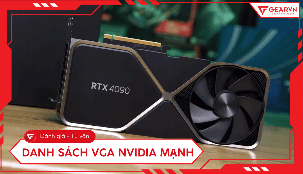 Bảng xếp hạng VGA NVIDIA mạnh nhất 2025 (Cập nhật mới nhất)
