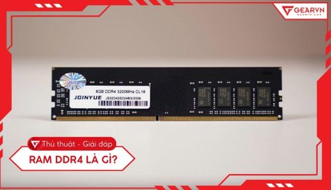 RAM DDR4 là gì? Đặc điểm và thông số kỹ thuật chi tiết nhất