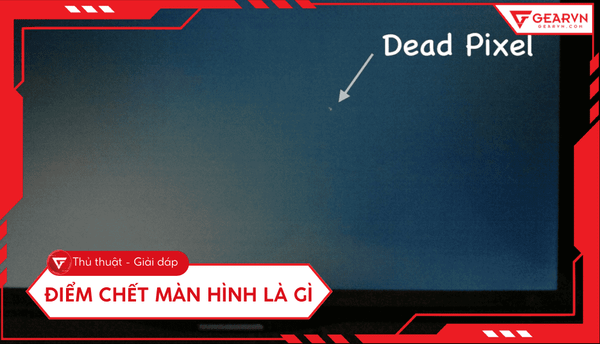 Điểm chết màn hình laptop là gì? Cách kiểm tra và khắc phục