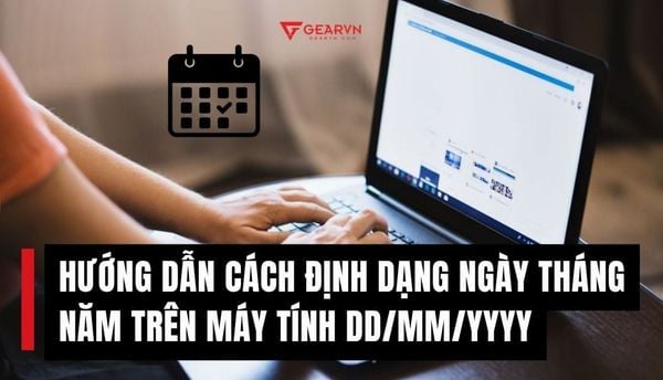 Hướng dẫn cách định dạng ngày tháng năm trên máy tính dd/mm/yyyy