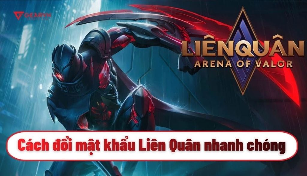 Cách đổi mật khẩu Liên Quân nhanh chóng không cần số điện thoại