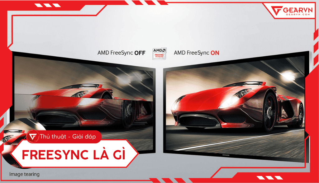 FreeSync là gì? Tìm hiểu công nghệ AMD chống xé hình, giật lag