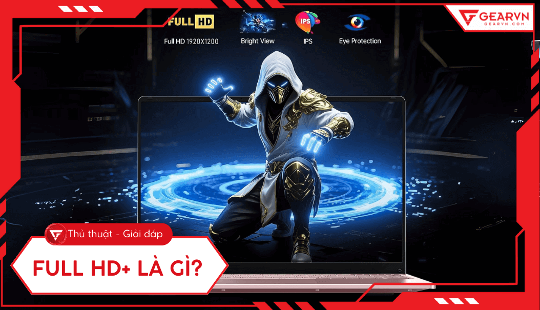 Màn hình Full HD+ là gì? Ưu nhược điểm, so sánh với độ phân giải khác