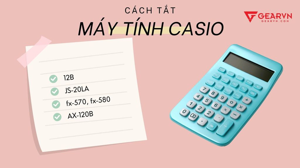 Tổng hợp cách tắt máy tính Casio chi tiết và chính xác mọi dòng máy