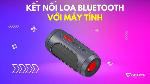 5 cách kết nối loa bluetooth với máy tính cực nhanh và đơn giản