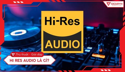 Hi Res Audio là gì? Bí quyết nâng cấp âm thanh chuẩn Studio