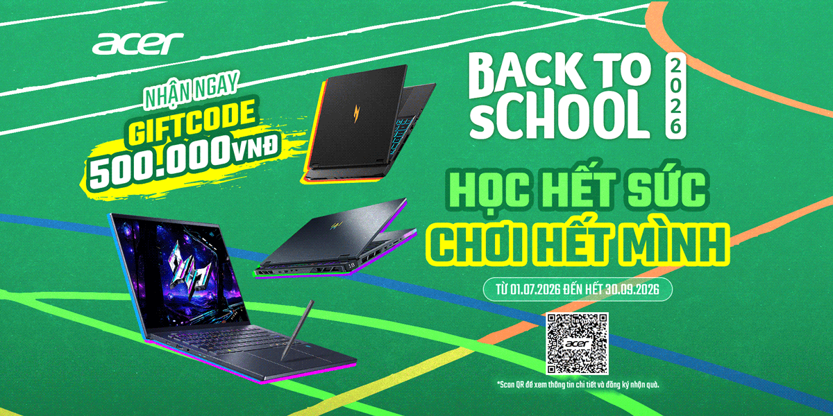 ACER BACK TO SCHOOL 2026: Học Hết Sức – Chơi Hết Mình