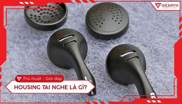 Housing tai nghe là gì? Tầm quan trọng của thiết kế vỏ tai nghe