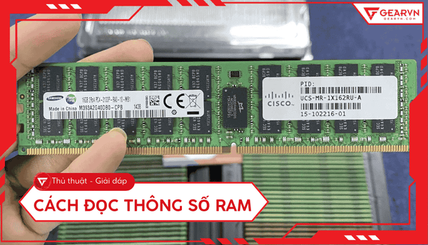 Hướng dẫn đọc thông số RAM chi tiết: Hiểu rõ các ký hiệu