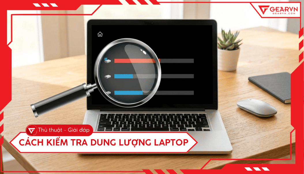 Cách kiểm tra dung lượng laptop trên Windows và MacBook