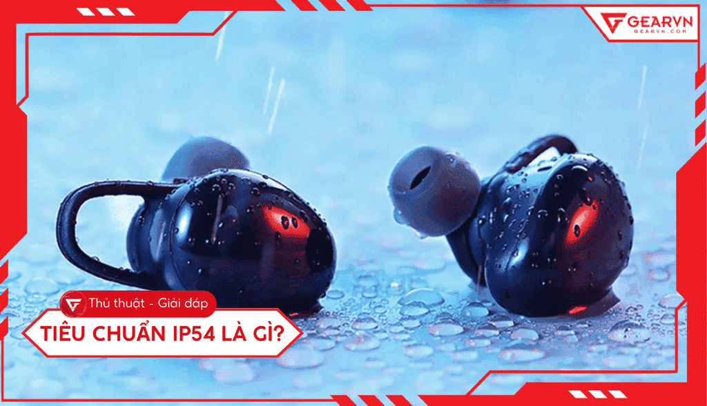 IP54 là gì? Giải mã khả năng kháng bụi và nước chi tiết
