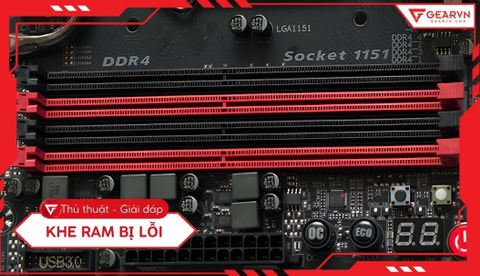 Khe RAM bị lỗi: Dấu hiệu nhận biết và cách khắc phục hiệu quả