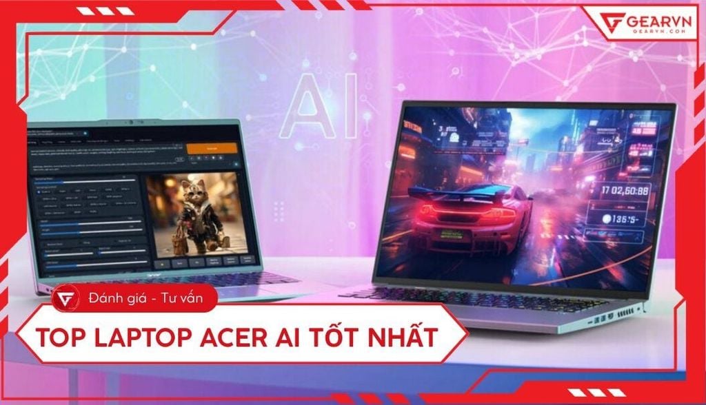 Top 6 Laptop Acer AI tích hợp công nghệ AI đáng mua nhất 2026