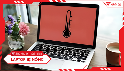 Laptop bị nóng: Nguyên nhân, tác hại & 7 cách khắc phục hiệu quả