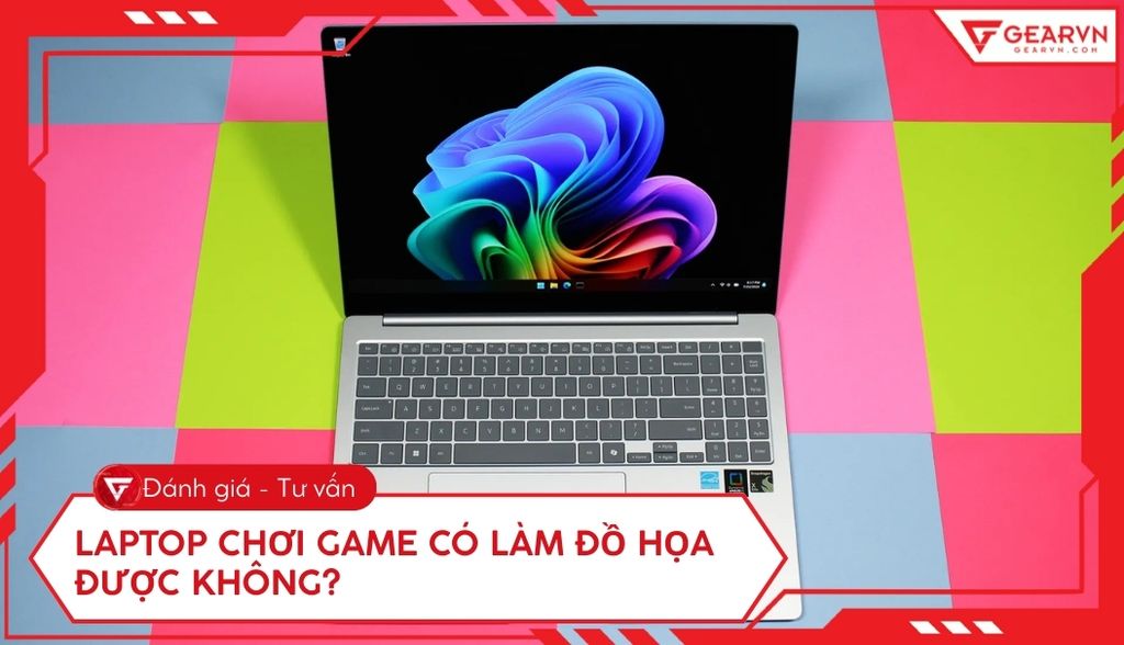 Laptop gaming làm đồ họa được không? Ưu nhược điểm, cách chọn mua