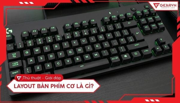 Layout bàn phím cơ là gì? Tổng hợp các kích thước phổ biến