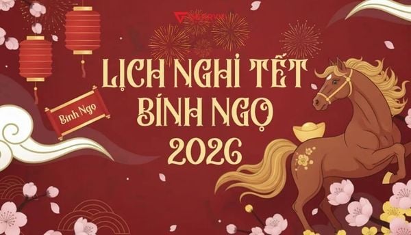 Cập nhật lịch nghỉ Tết Nguyên Đán Bính Ngọ 2026 chuẩn nhất