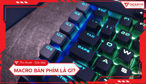 Macro bàn phím là gì? Hướng dẫn cài đặt và sử dụng nhanh