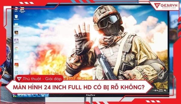 Màn hình 24 inch Full HD có bị rỗ không? Giải đáp chi tiết