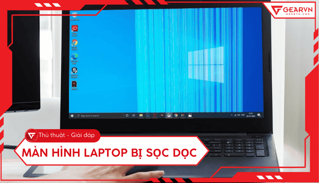 Màn hình máy tính laptop bị sọc dọc: Nguyên nhân và cách khắc phục