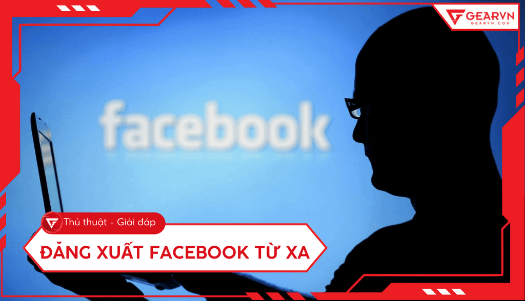 Cách đăng xuất Facebook trên tất cả các thiết bị nhanh nhất 2026