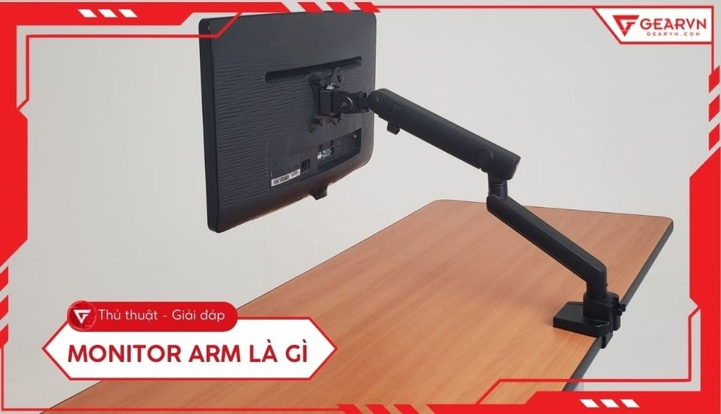 Monitor Arm là gì? Lợi ích và kinh nghiệm chọn tay nâng màn hình