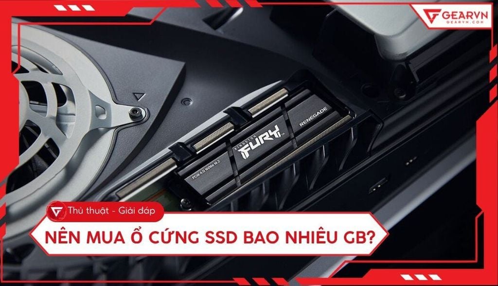 Nên mua ổ cứng SSD bao nhiêu GB là đủ cho máy tính?