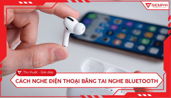 Cách nghe điện thoại bằng tai nghe Bluetooth trên iOS và Android