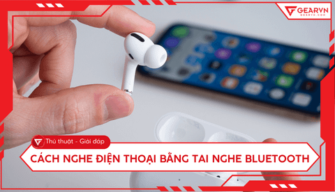 Cách nghe điện thoại bằng tai nghe Bluetooth trên iOS và Android