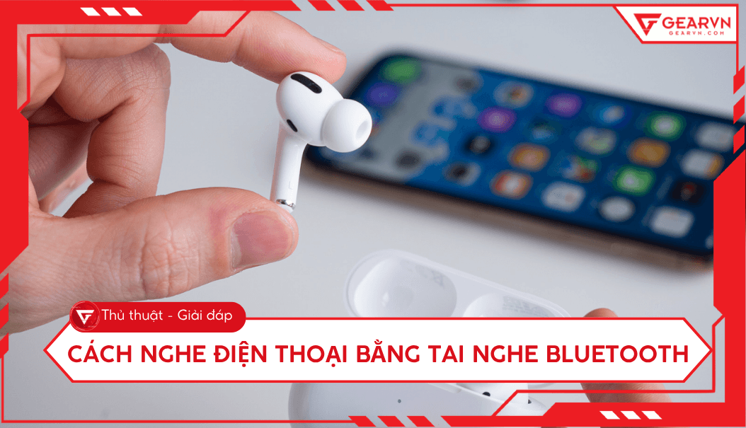 Cách nghe điện thoại bằng tai nghe Bluetooth trên iOS và Android